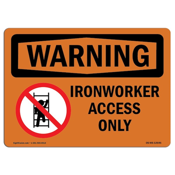 Safety Sign, OSHA WARNING, 7" Height, 10" Width, Aluminum, Ironworker Access Only, Landscape